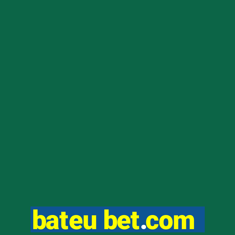 bateu bet.com